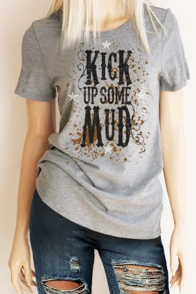 Kick Up Some Mud T-Shirt